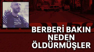 Berberi bakın neden öldürmüşler
